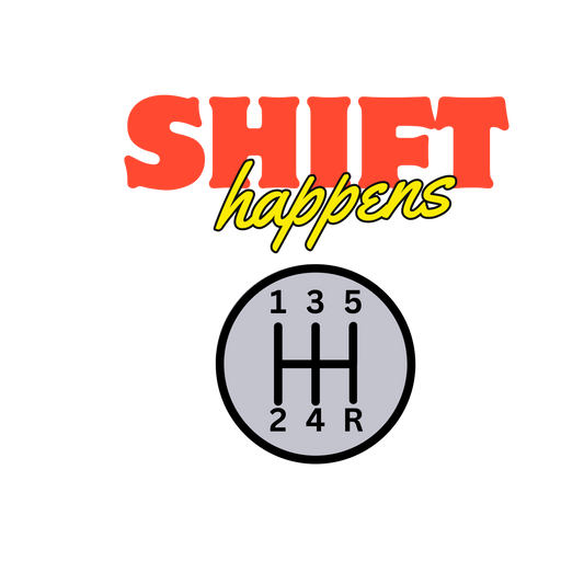 Shift Happens Vinyl Decal Car Sticker